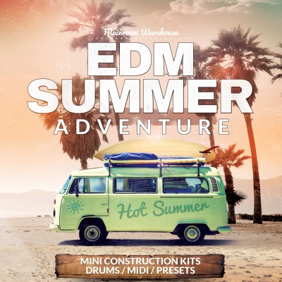 Mainroom Warehouse – EDM Summer Adventure WAV LOOP MIDI