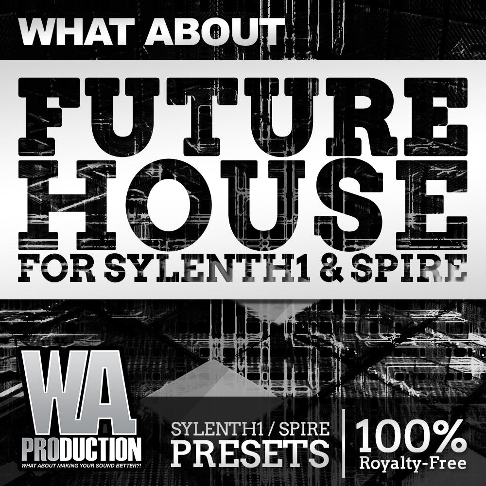 WA Production – Future House for Sylenth1 & Spire
