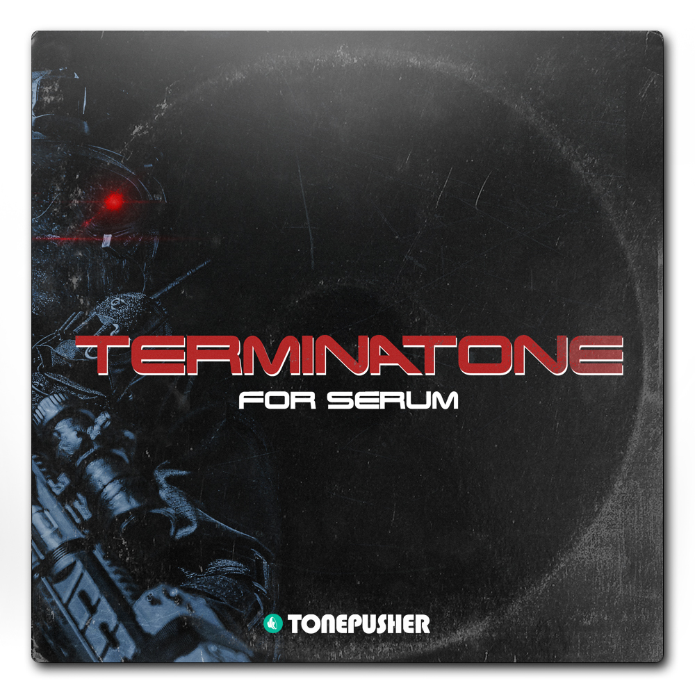 Tonepusher – Terminatone (SYNTH PRESET)