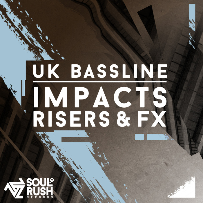 Soul Rush Records – UK Bassline Impacts Risers & FX (WAV)