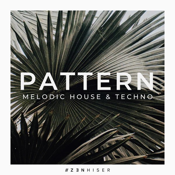Zenhiser – Pattern Melodic House & Techno (WAV)