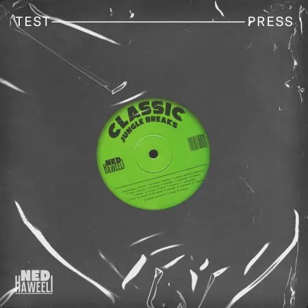 Test Press – Classic Jungle Breaks by Ned Haweeli (WAV)