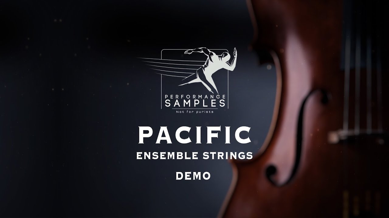 Performance Samples – Pacific Ensemble Strings (KONTAKT)