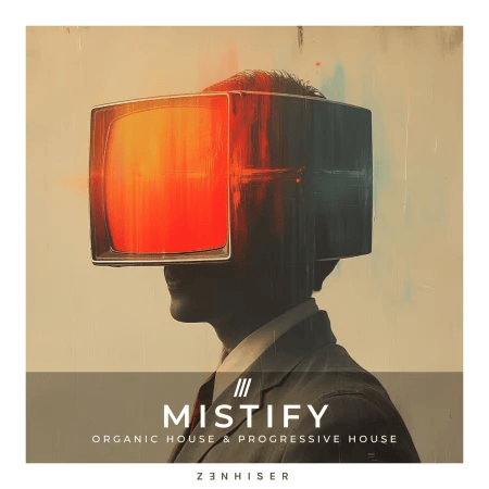 Zenhiser – Mistify – Organic House & Progressive House (WAV)