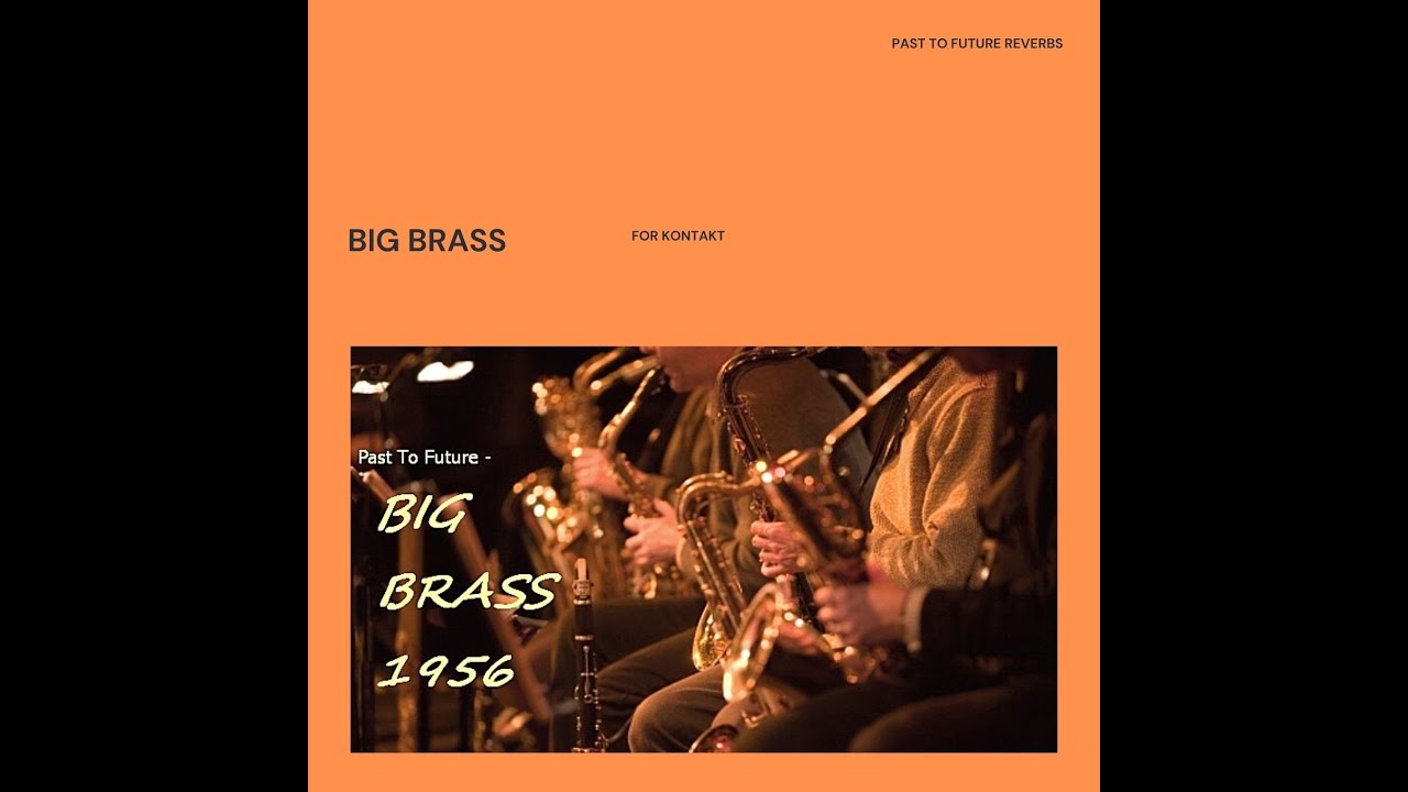 Past to Future Reverbs – Big Brass (KONTAKT)