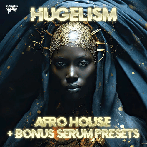 Infinity Audio – Hugelism – Afro House + Bonus Serum Presets (MiDi, WAV, Serum Presets)