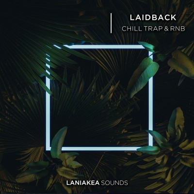 Laniakea Sounds – Laidback Chill Trap & RnB (WAV)