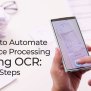 How To Automate Invoice Processing Using OCR: Easy Steps - Sanad.ai