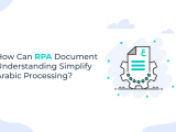 How Can Rpa Document Understanding Simplify Arabic Processing Sanad Ai