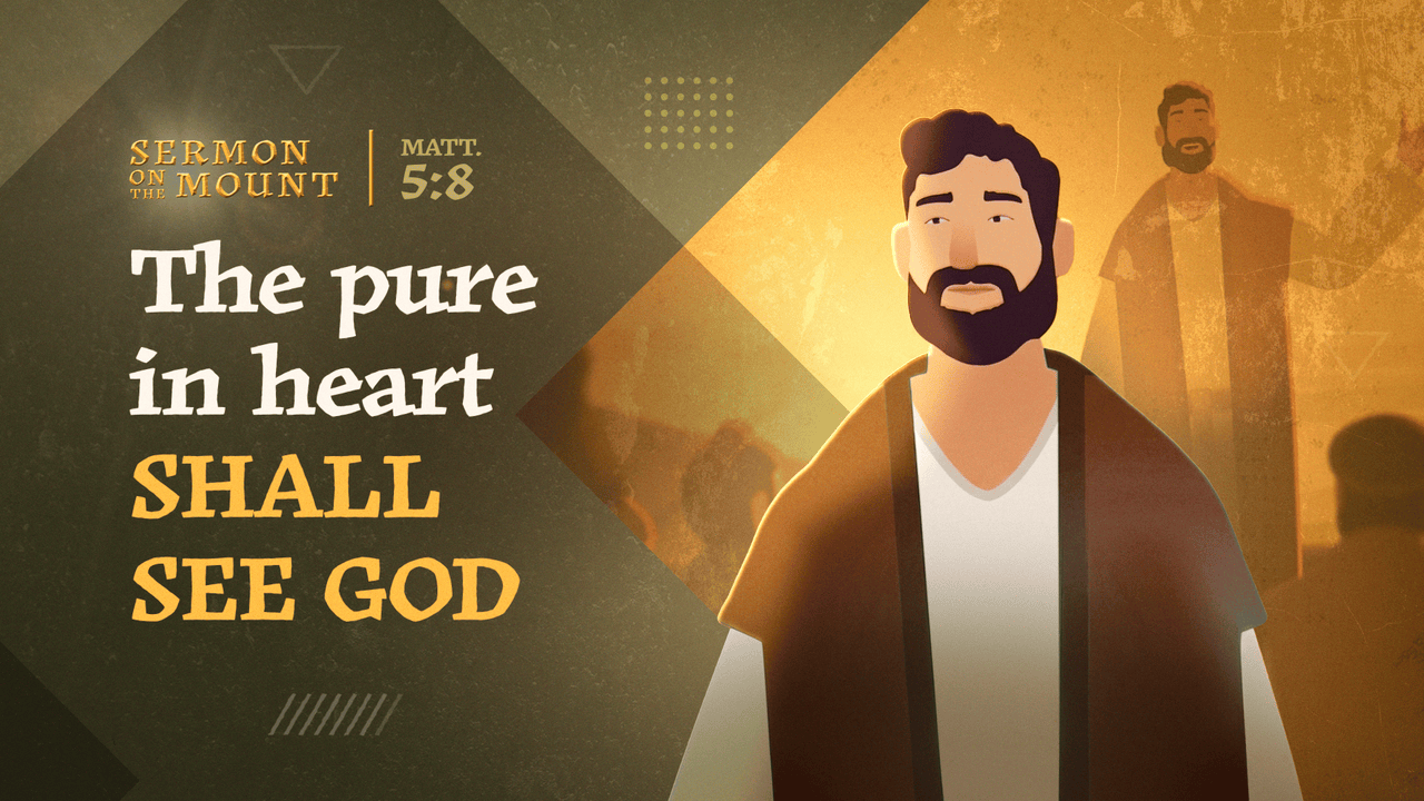 The pure in heart shall see God | Matthew 5:8