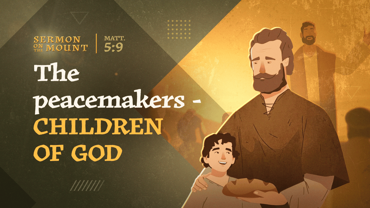 The peacemakers – children of God | Matthew 5:9