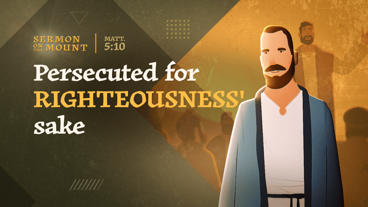 Persecuted for righteousness’ sake | Matthew 5:10