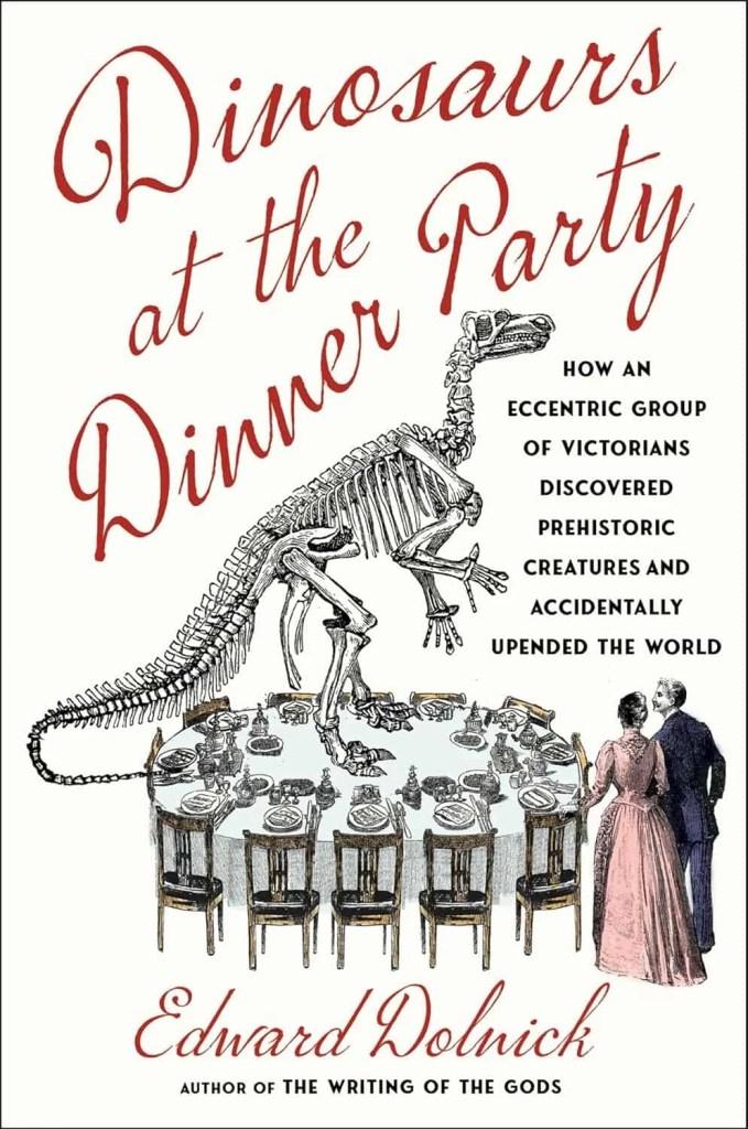 In Dinosaurs at the Dinner Party, Edward Dolnick uncovers the mysteries of paleontology and reshapes our understanding of these ancient terrible lizards.