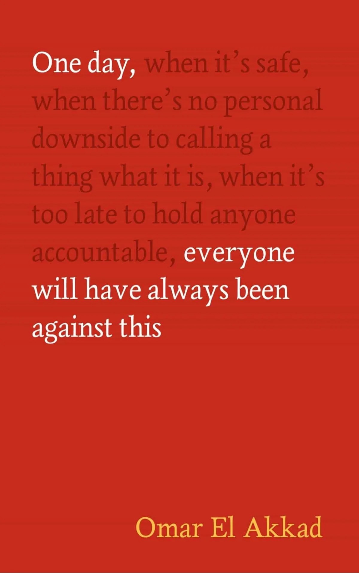One Day, Everyone Will Have Always Been Against This: A world unraveling into chaos—division, xenophobia, and nationalism shatter the illusion of unity. Has progress failed us? Are we on the brink of self-destruction?