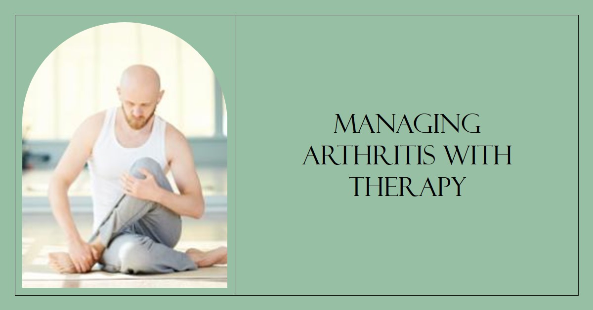 managing arthritis with therapy