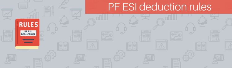  PF ESI deduction rules