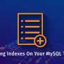 Best Index Creation Method On MySQL Tables: Rolling Index Build