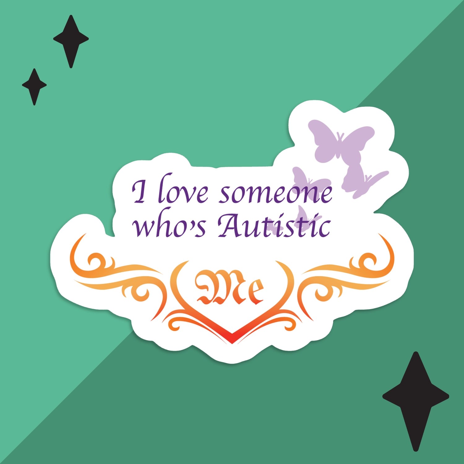 I Love Someone Who's Autistic (Me) sticker on turquoise background with star accents