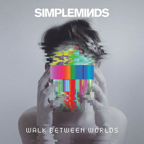 Simple Minds – Walk Between Worlds (disponibile dal 2 febbraio)