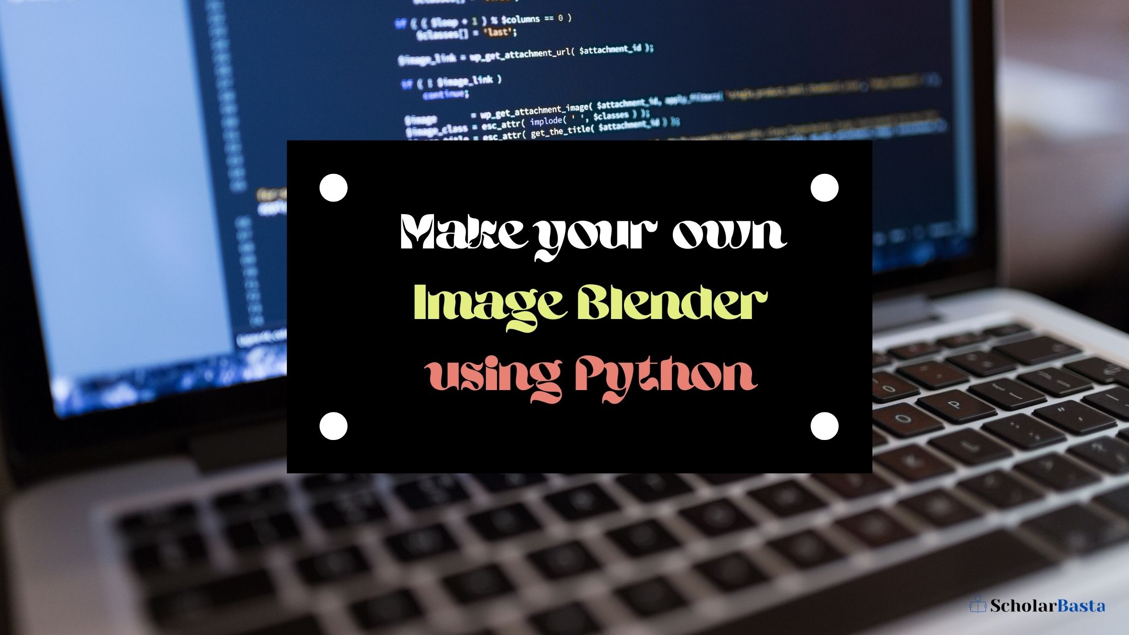 Make Your Own Image Blender Using Python - ScholarBasta