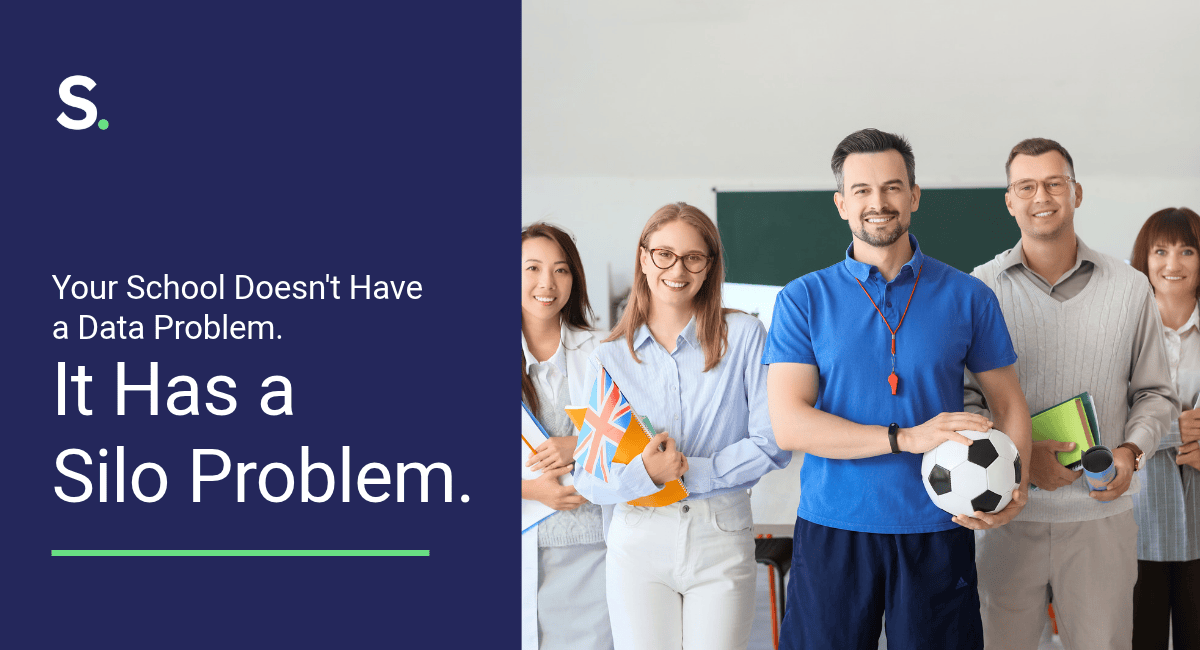 Your School Doesn’t Have a Data Problem. It Has a Silo Problem.