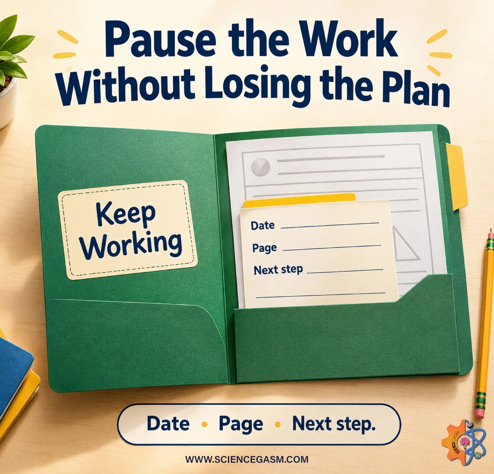 Classroom management anchor chart titled Pause the Work Without Losing the Plan showing an open green folder labeled Keep Working with a sticky note template for Date, Page, and Next step.