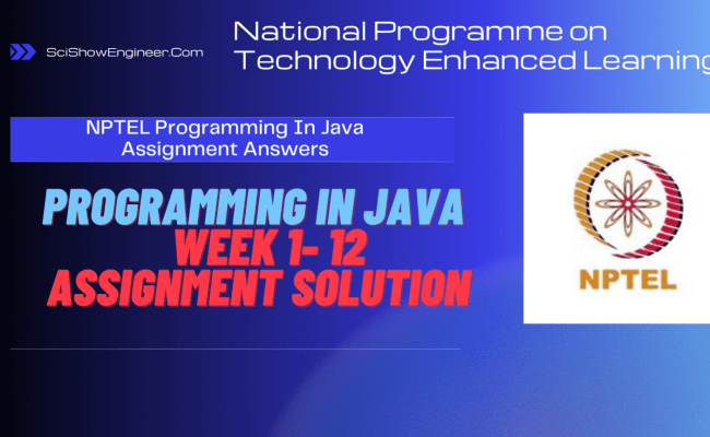 Nptel Programming In Java Week 7 Assignment Answers - SciShowEngineer