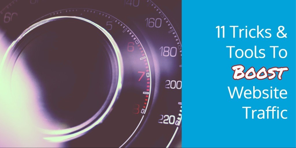 11 Tricks & Tools To Boost Website Traffic