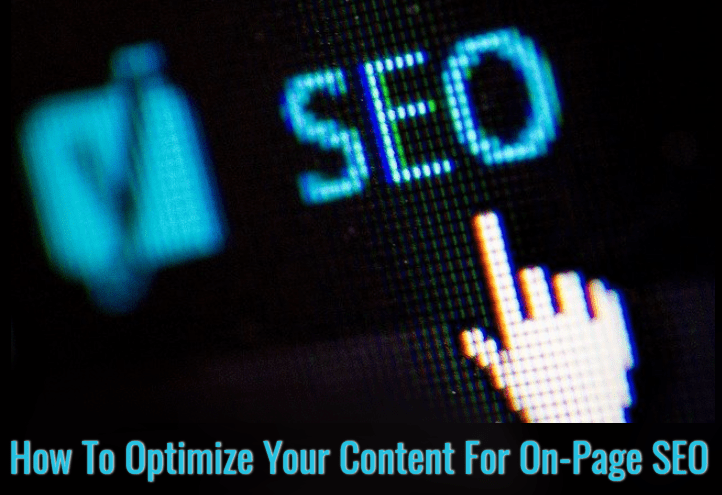 How To Optimize Your Content For On-Page SEO