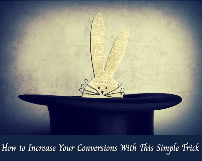 How to Increase Your Conversions With This Simple Trick