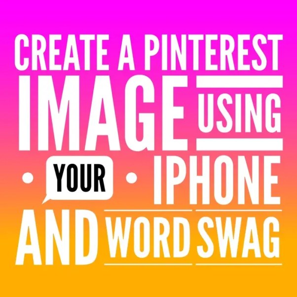 create a pinterest image using your iphone & word swag