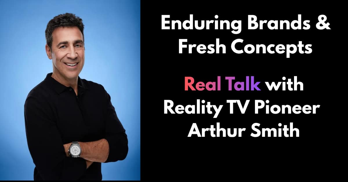 25 Years of Reality TV Innovation with Arthur Smith