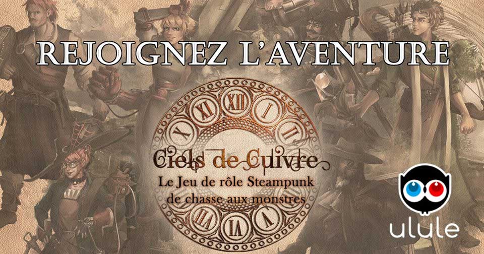 Ciels de Cuivre, le jeu de rôle Steampunk de chasse au monstre