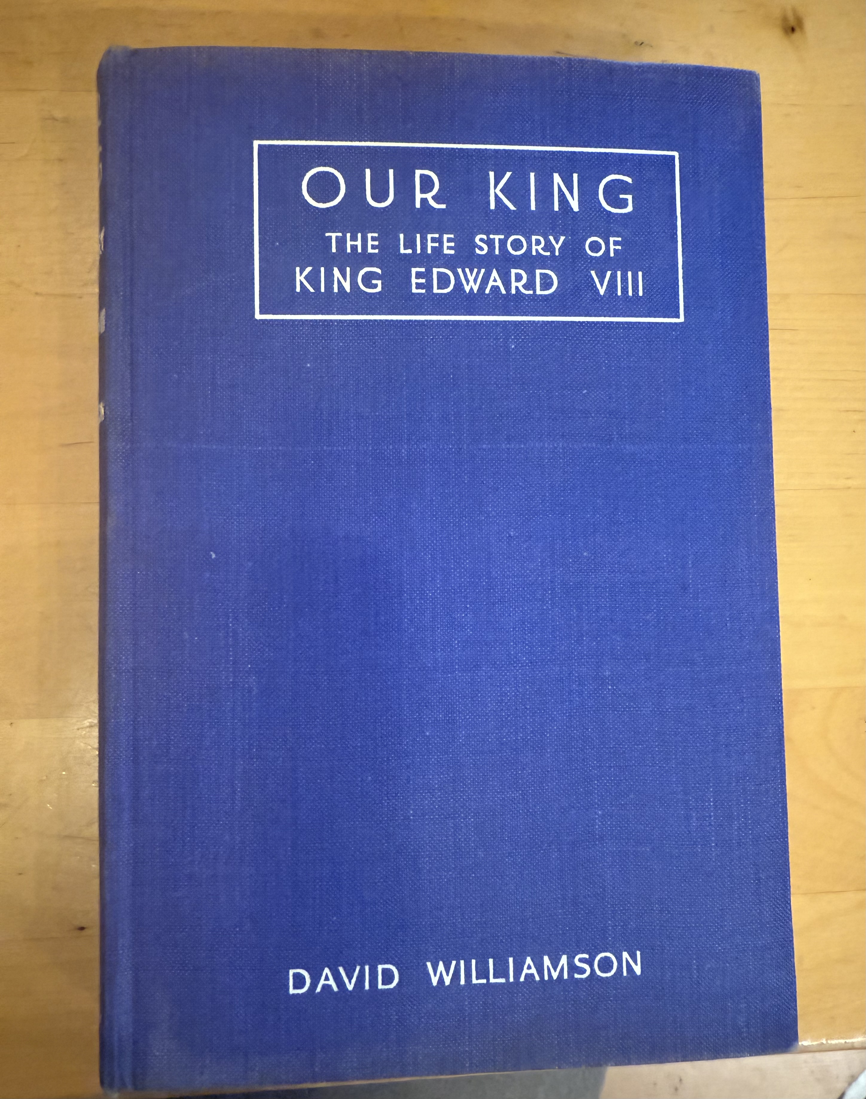 Our King - the life story of King Edward VIII