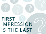 First Impression Is The Last Impression