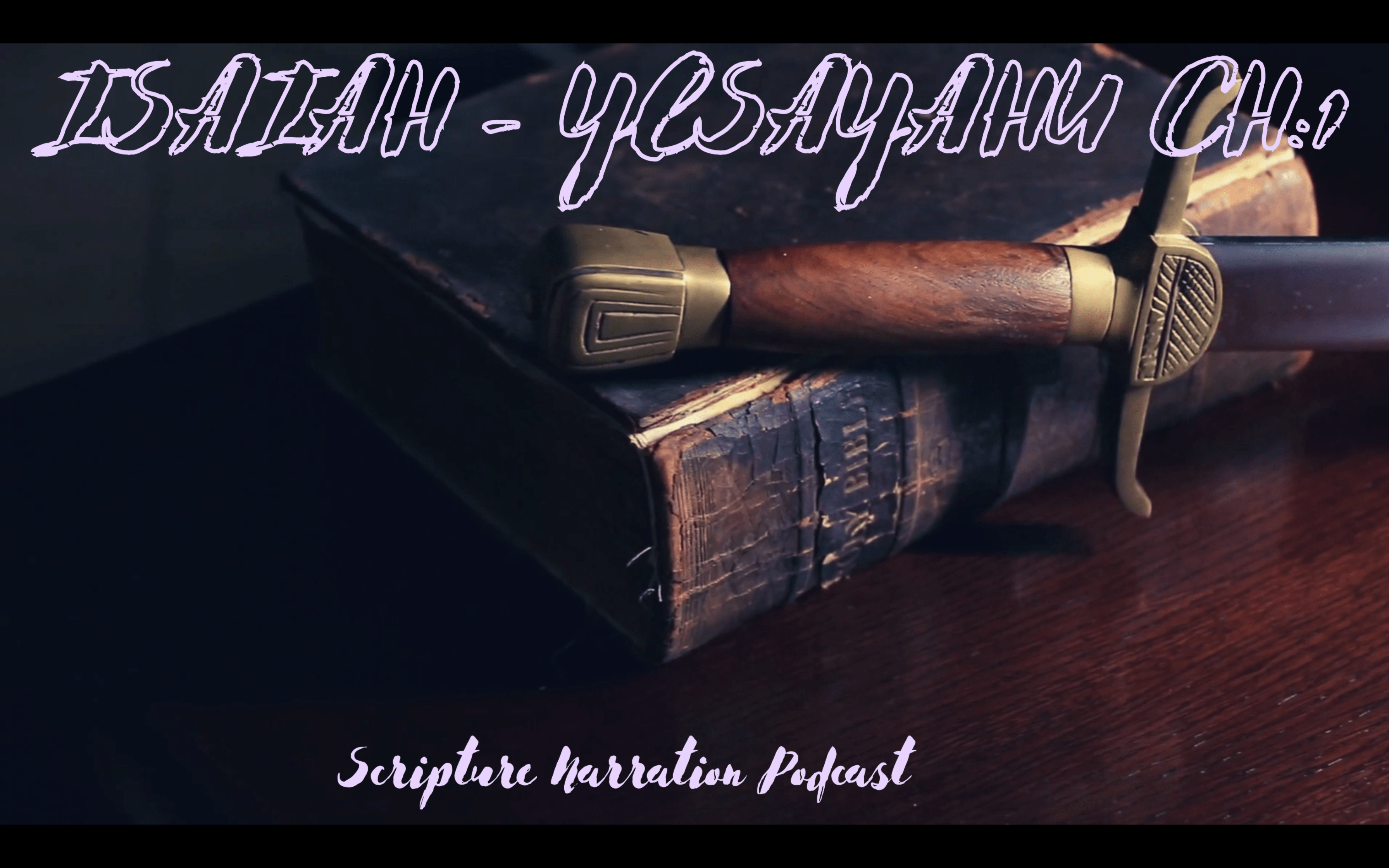 ISAIAH CHAPTER1 scripture narration podcast