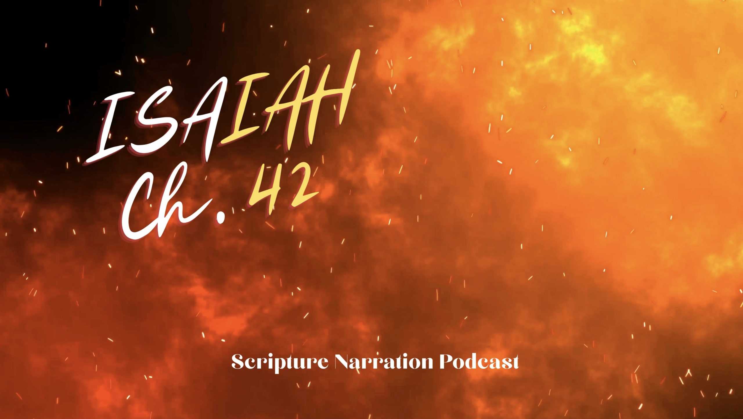 ISAIAH 42 Scripture Narration Podcast
