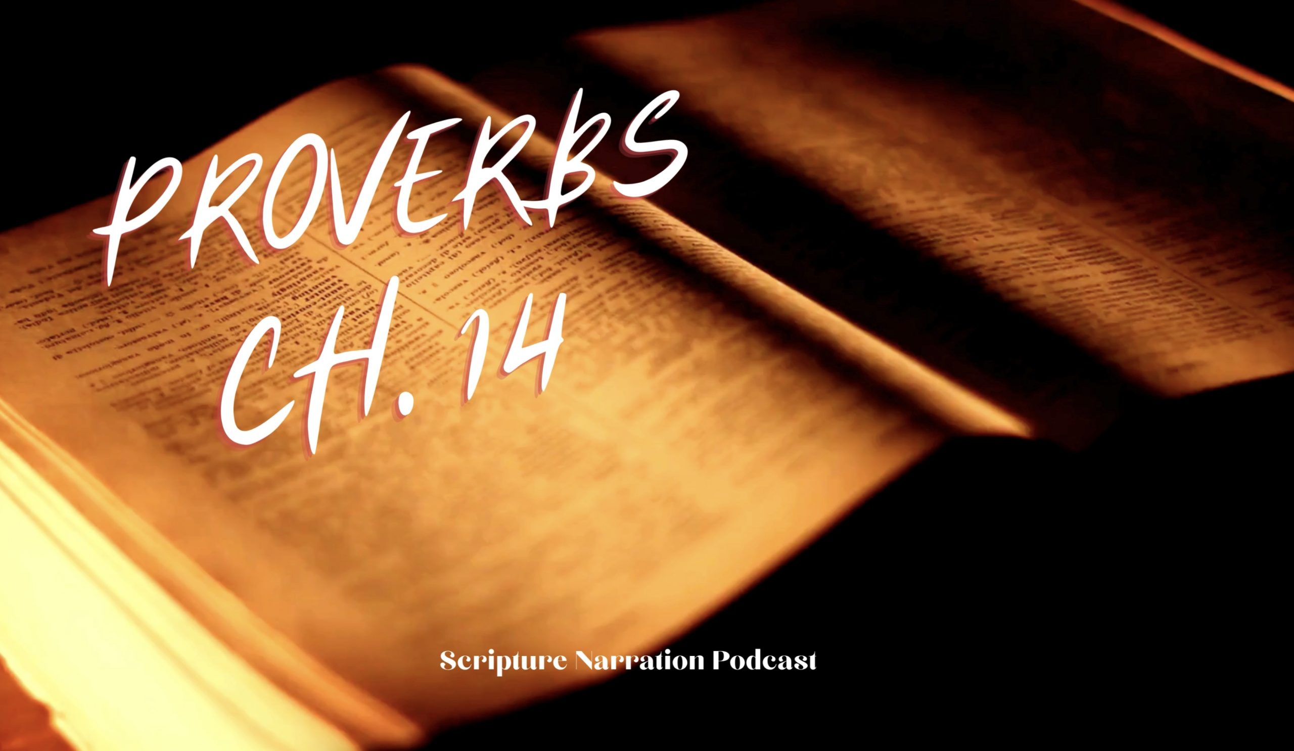 proverbs 14 - Scripture Narration Podcast