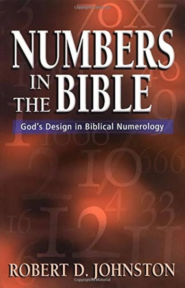Numbers In The Bible God S Design In Biblical Numerology Scripture Truth
