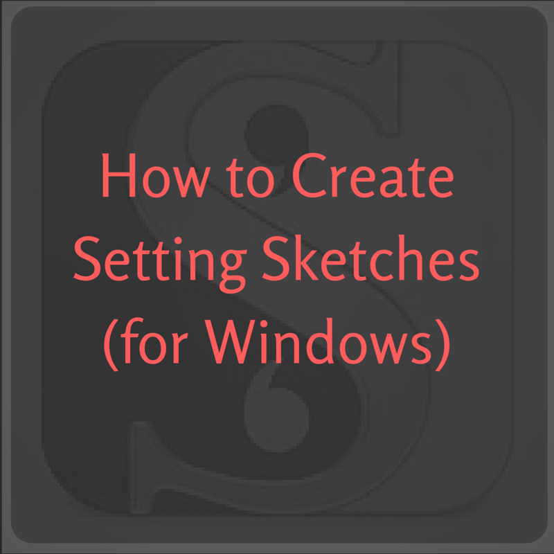 How To Create Setting Sketches For Windows