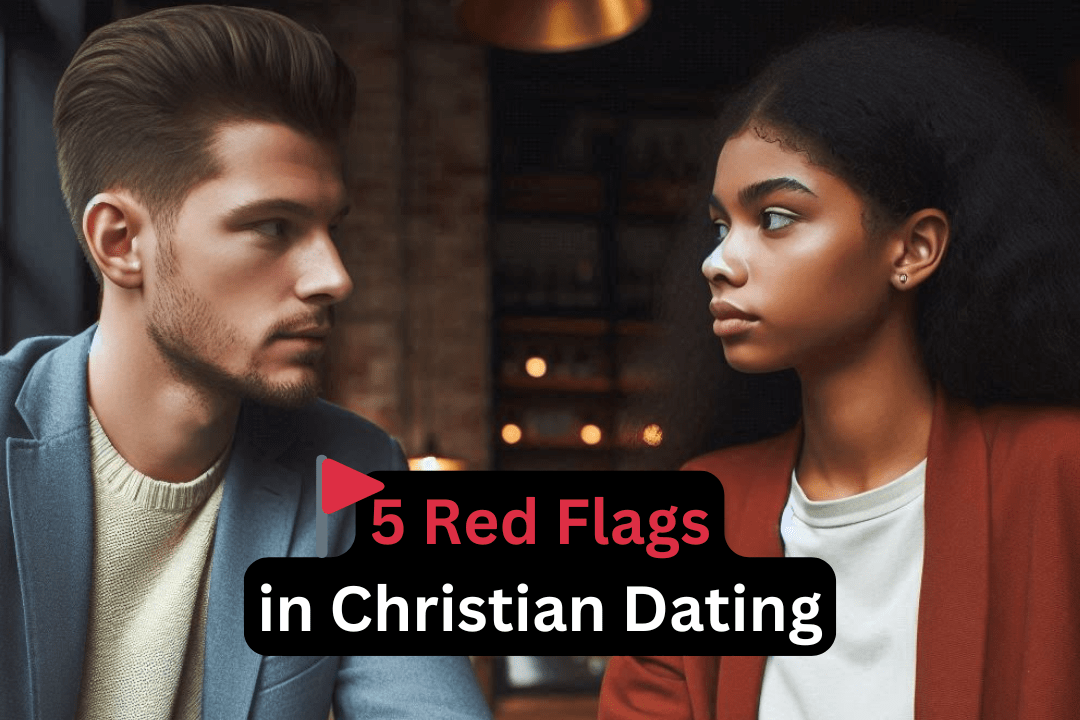5 Red Flags in Christian Dating