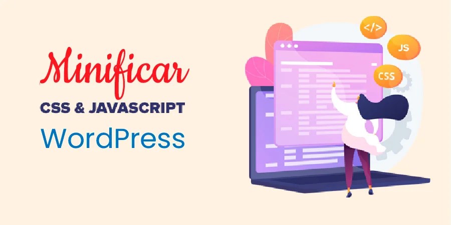 Cómo Minificar Archivos CSS/JavaScript en WordPress (3 Formas) Cómo Minificar Archivos CSS/JavaScript en WordPress