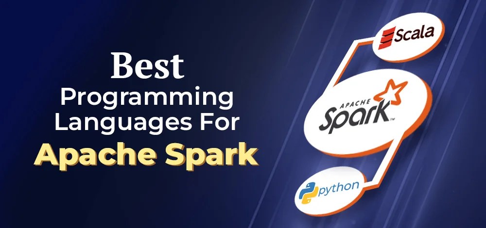 Los mejores lenguajes de programación para Apache Spark Best Programming Language for Apache Spark Los mejores lenguajes de programación para Apache Spark