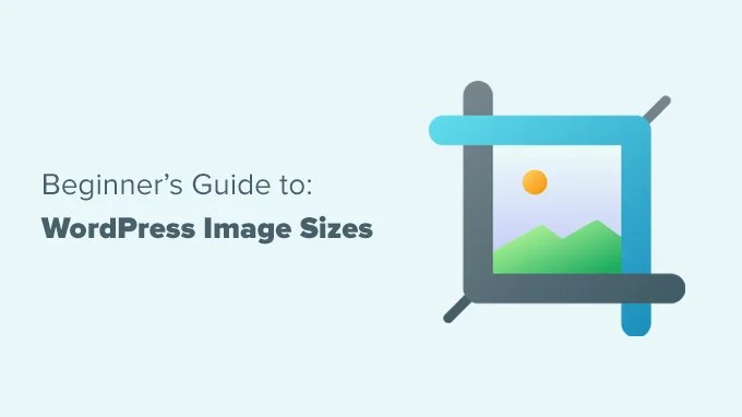 wp image sizes og Guía para principiantes de formatos de imagen de WordPress (+ mejores prácticas)
