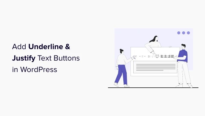 add underline and justify text buttons in wordpress og Cómo subrayar y justificar botones de texto en WordPress