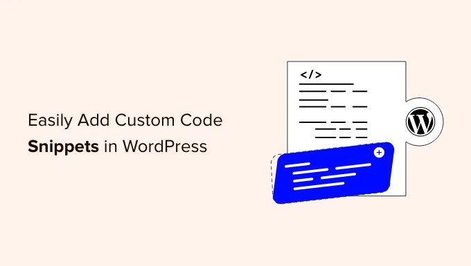 Agregue fácilmente código personalizado en WordPress (sin romper su sitio) how to easily add custom code snippets in wordpress og Agregue fácilmente código personalizado en WordPress (sin romper su sitio)