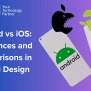 Android Vs IOS UI Design Comparison