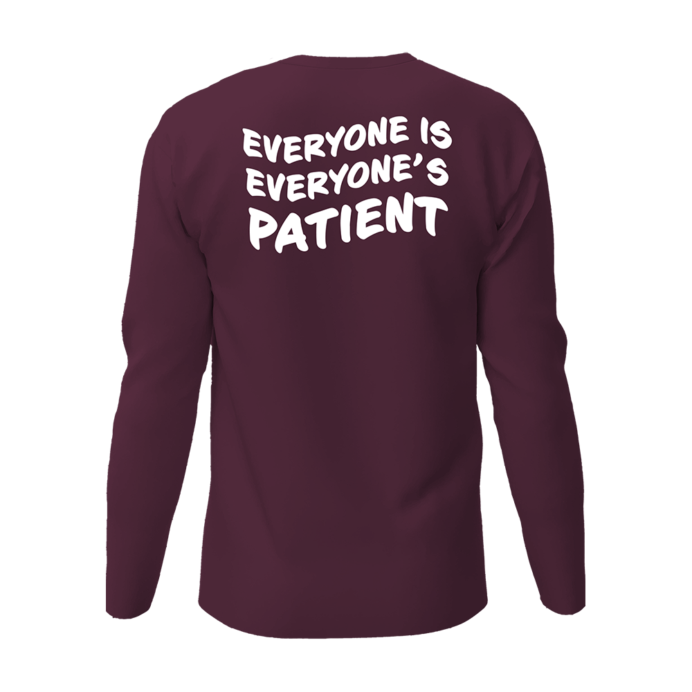 North 10 Everyone is Everyone's Patient Long Sleeve