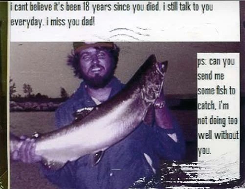 A photo of a man holding a large fish, with a handwritten message about missing his father.