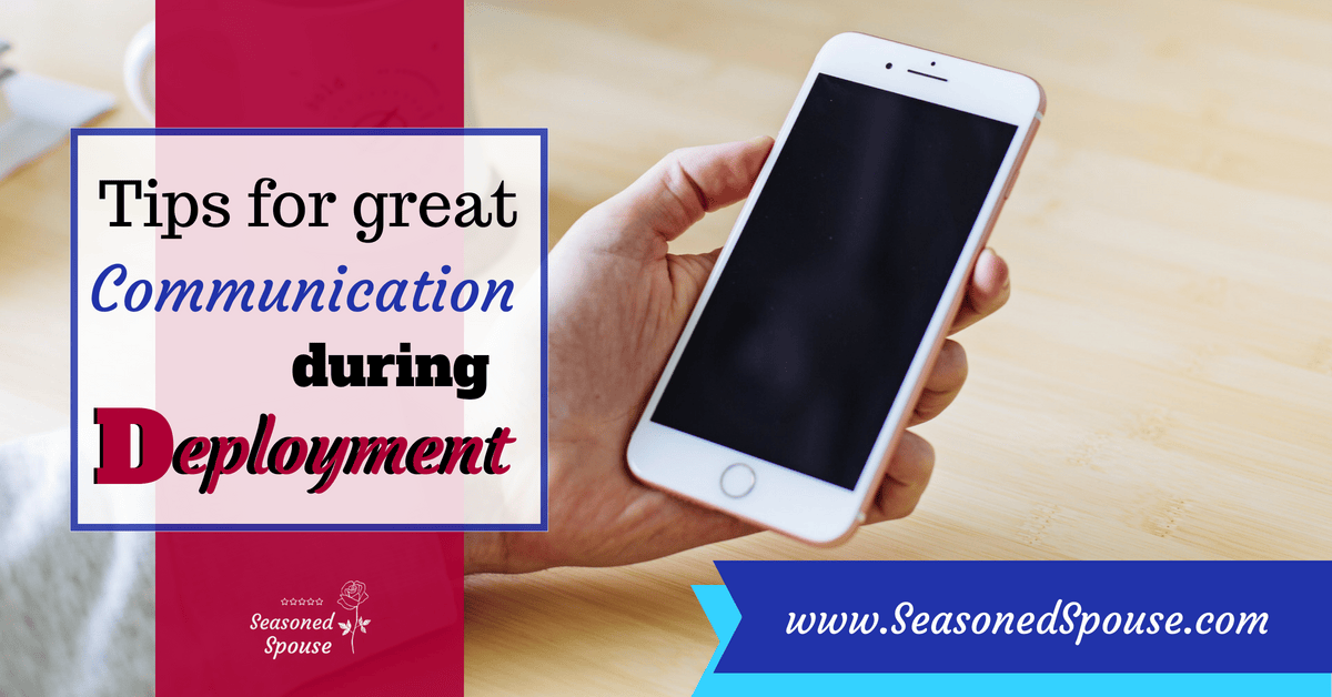 4 Tips for Great Deployment Communication - Seasoned Spouse